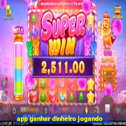 app ganhar dinheiro jogando